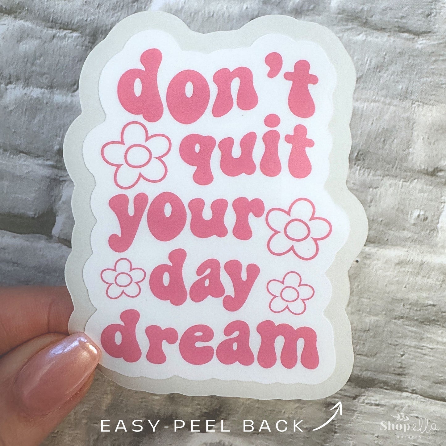 Don't Quit Daydream Sticker