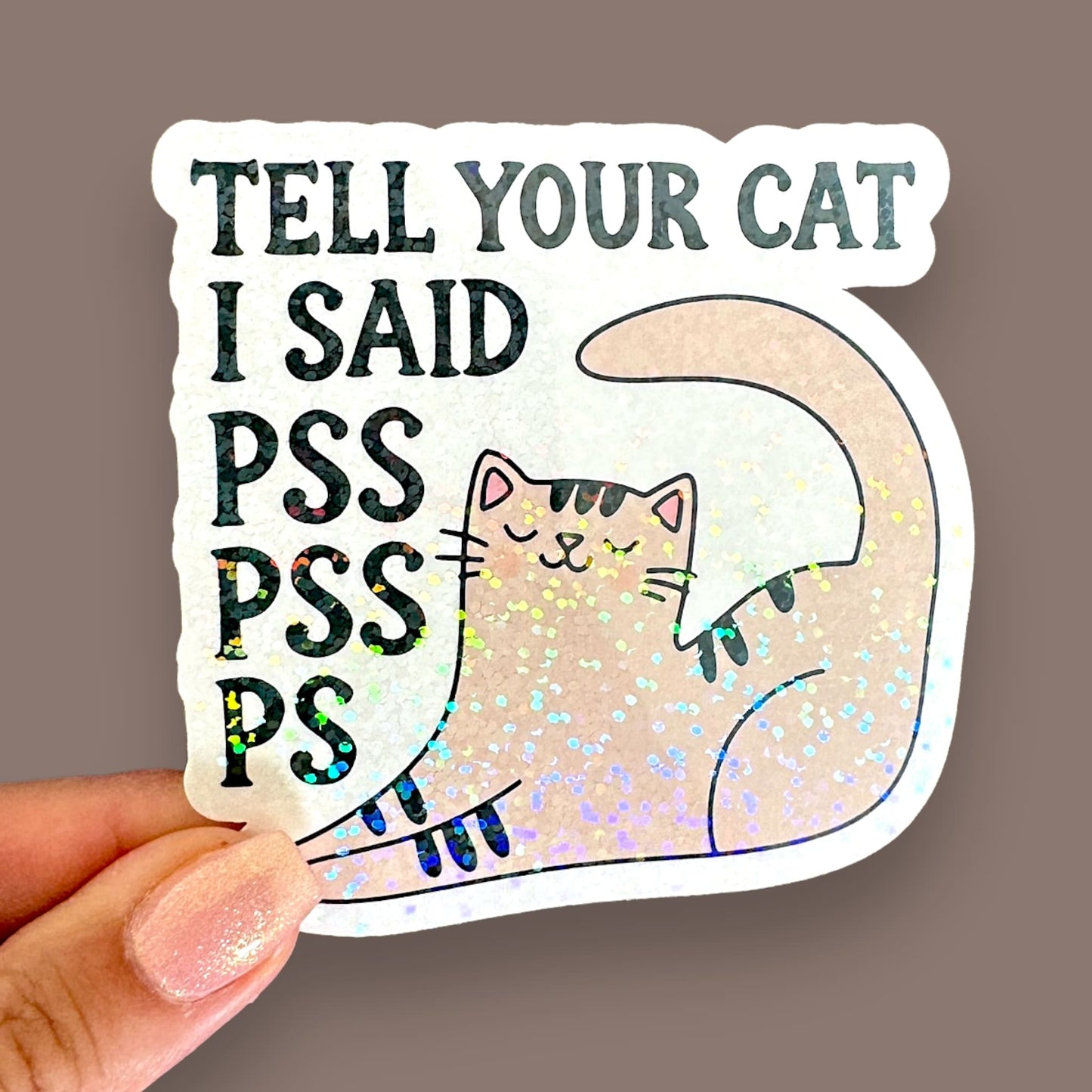 tell your cat i said pss pss ps cat funny lover sticker